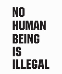 No Human Being Is Illegalvector, Typography, concept, creative, print, pod, decal, sticker,