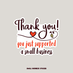 Creative logo for small business owners. Thanks you you just supported a small business quote. illustration. Flat design
