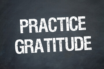 Practice Gratitude