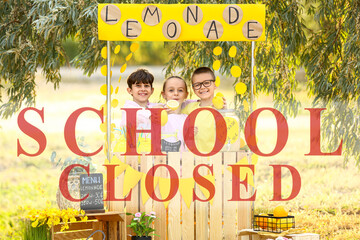 Text SCHOOL CLOSED and cute children selling lemonade in park