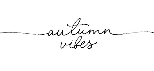 Autumn vibes mono line lettering. Autumn greeting card with swashes. Fall season handwritten linear style. Modern handwritten pen calligraphy isolated on white. Greeting card with cursive typography - obrazy, fototapety, plakaty