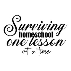 Surviving homeschool one lesson at a time SVG