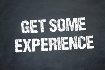 Get some experience