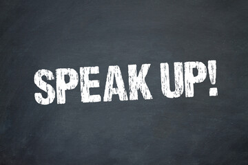 Speak up!