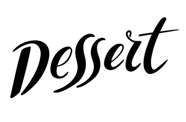 Dessert. Vector hand lettering. Black calligraphy letters on white background. Trendy lettering for products sweets packaging cake cupcake candy fruits desserts. 