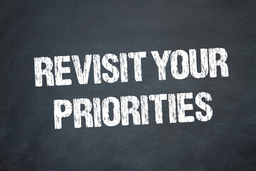 revisit your priorities