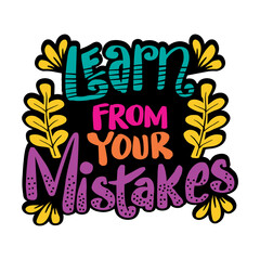 Learn from your mistakes, hand lettering. Poster quotes.