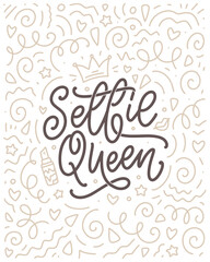 Selfie Queen lettering. Calligraphy fun design to print on tee, shirt, hoody, poster, sticker, card. Vector
