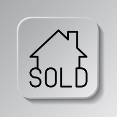 Sold, house simple icon vector. Flat design. Black icon on square button with shadow. Grey background.ai