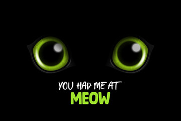 You Had Me At Meow. Vector 3d Realistic Green Round Glowing Cats Eyes of a Black Cat. Cat Look in the Dark Black Background Closeup. Glowing Cat or Panther Eyes