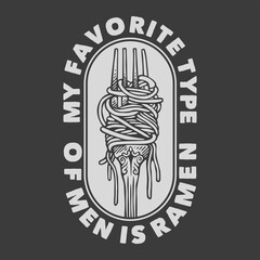 vintage slogan typography my favorite type of men is ramen for t shirt design