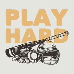 vintage slogan typography play hard for t shirt design