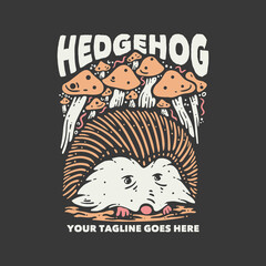 t shirt design hedgehog with hedgehog and gray background vintage illustration