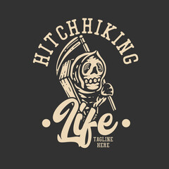 t shirt design hitchhiking life with grim reaper and gray background vintage illustration