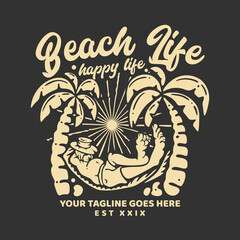 t shirt design beach life happy life with man sleeping on hanging bed with gray background vintage illustration © Galih