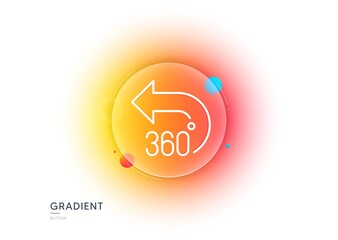 360 degrees line icon. Gradient blur button with glassmorphism. VR simulation sign. Panoramic view symbol. Transparent glass design. 360 degrees line icon. Vector