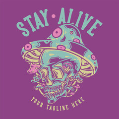 t shirt design stay alive with skull and mushrooms and light purple background vintage illustration