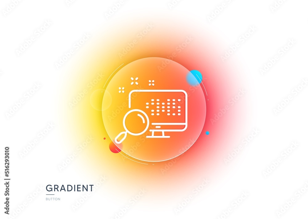 Poster search in computer line icon. gradient blur button with glassmorphism. find data sign. magnify glass