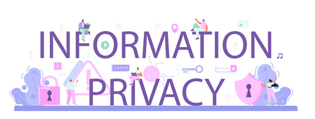 Information privacy typography header. Web security specialist maintaining