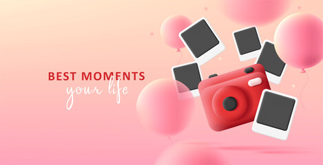 Best moment of your life banner with 3d photo camera and pictures with balloons. Vector illustration