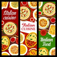 Italian cuisine food banners, Italy restaurant pasta dishes and meals, vector menu. Italian cuisine pasta and lasagna food with beef, lamb and rabbit meat, seafood, pumpkin vegetable lasagna and soup