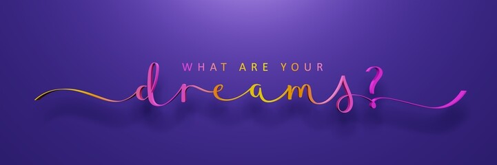 3D render of colorful WHAT ARE YOUR DREAMS? brush calligraphy banner on purple background