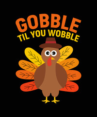Gobble Til You Wobble Thanksgiving T-shirt Design