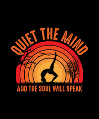 Quiet the mind, and the soul will speak Yoga T-shirt design
