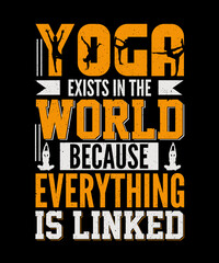 Yoga T-shirt design, yoga exists in the world because everything is linked