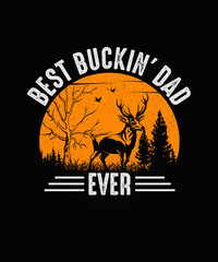 Best Bucking Dad Ever,  Hunting T-shirt design
