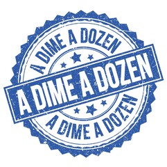 A DIME A DOZEN text on blue round stamp sign