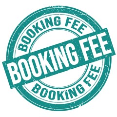 BOOKING FEE text written on blue round stamp sign