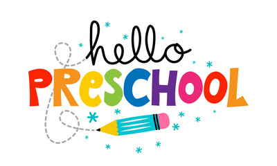 Hello Preschool with childish colorful pencil - typography design. Good for clothes, gift sets, photos or motivation posters. Welcome back to school sign.