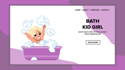 bath kid girl vector. child bathroom, happy shower, soap bubble, shampoo bath kid girl web flat cartoon illustration
