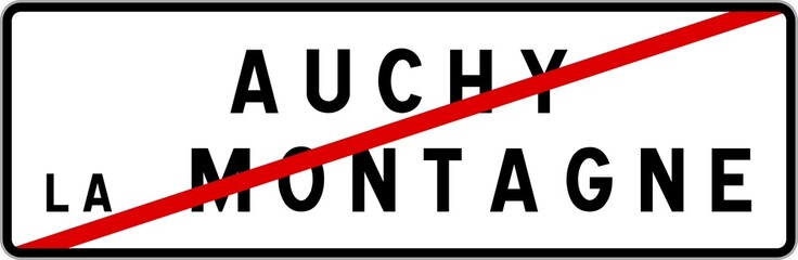 Panneau sortie ville agglomération Auchy-la-Montagne / Town exit sign Auchy-la-Montagne