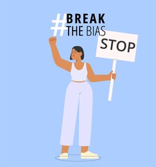 Break the bias. Flat vector illustration with young woman stand up for women's rights. Concept of girl power. International women's day.