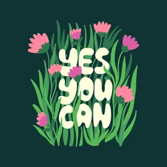 Fotobehang Motiverende quotes Yes you can lettering with flower and grass