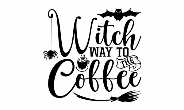Witch way to the coffee, Halloween  SVG, t shirt designs, vector print, Halloween mystical quote, Witch hat, hand, eye, Halloween lettering