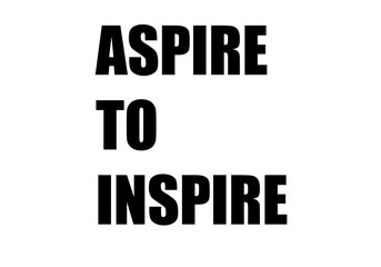 Aspire to inspire. Motivational quotes