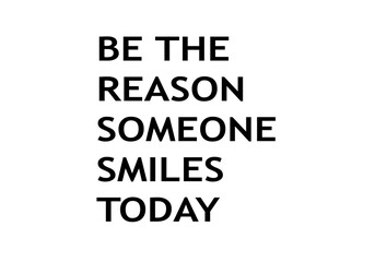 Naklejka na ściany i meble Be the reason someone smiles today