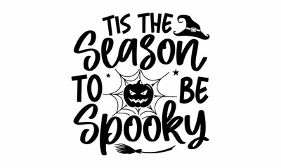 Tis the season to be spooky, Halloween  SVG, t shirt designs, vector print, Halloween mystical quote, Cauldron with magic potion, Halloween lettering