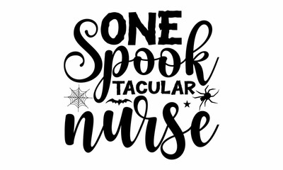 one spook tacular nurse, Halloween  SVG, t shirt designs, Set of Halloween black icons, Vector illustration in flat style with witch, cat, raven, hat, ghosts, bats, candle, pumpkin, spider, cobweb, sk