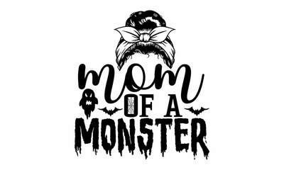 Mom of a monster, Halloween  SVG, t shirt designs, vector print, Halloween mystical quote, Cauldron with magic potion, Halloween lettering