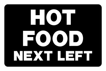Hot food sign Next Left