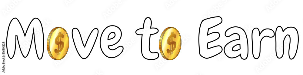 Wall mural contour lettering move to earn with golden dollar coins instead of letter o isolated on white backgr
