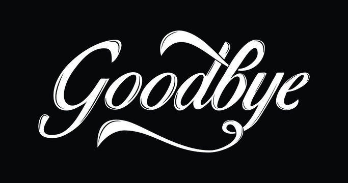 Goodbye lettering. Handwritten modern calligraphy white color on the black background. Inspirational text vector illustration editable. Template for banner, poster, flyer, greeting card, web design