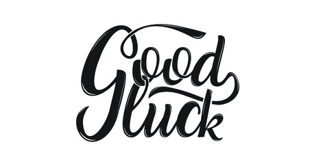 Hand lettering Good luck.  Handwritten modern calligraphy in black color on a white background. Inspirational text vector illustration editable. Template for banner, poster, flyer, or greeting.