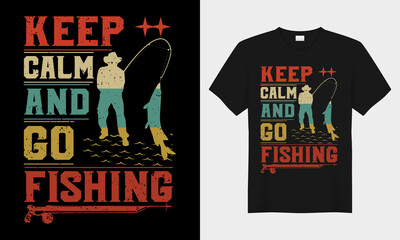 Keep calm and go fishing vector typography t-shirt design. Perfect for print items and bags, posters, cards, vector illustration. Isolated on black background