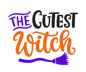 Fototapeta premium The Cutest Witch. Halloween Quote