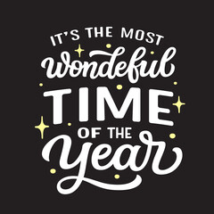 It's the most wonderful time of the year. Hand lettering quote on black background. Vector typography for posters, cards, home decor, banners